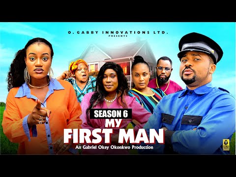MY FIRST MAN (SEASON 6) - 2025 Latest Nigerian Nollywood Movie ||Trending Nollywood Movie