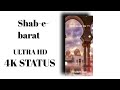 Shab E Barat 4k Status Full Screen Shab E Barat Hd Status Shab E Barat Mubarak Status 4k Status