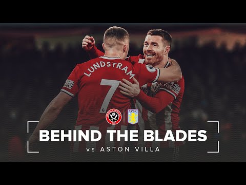 Behind The Blades | Sheffield United V Aston Villa!