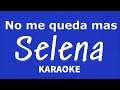 “No me queda mas” (Selena karaoke)