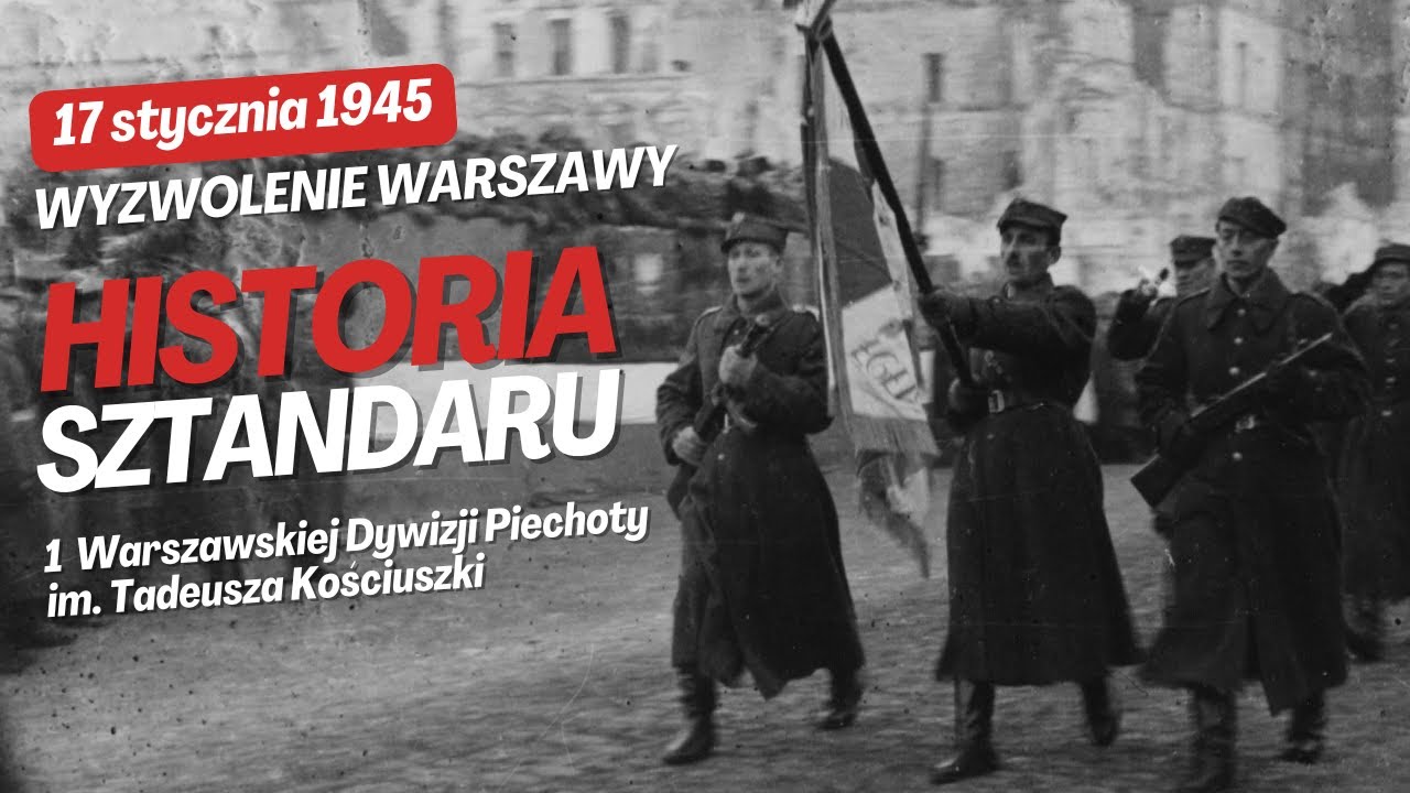 Historia Sztandaru 1 Warszawskiej Dywizji Piechoty im. Tadeusza Kościuszki.