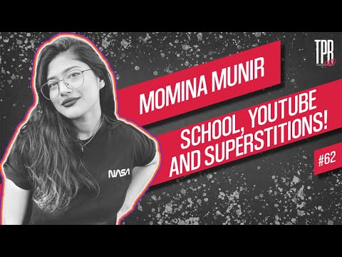 Pod#62 - Momina Munir on school, YouTube & superstitions!