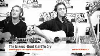 The Ankers - Dont Start To Cry - En Live sur Click N' Rock