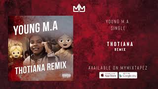 Young M.A. - Thotiana Remix (Official Audio)