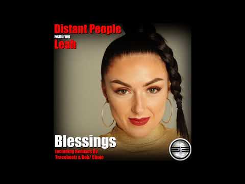 Distant People Ft Leah- Blessings (Tracebeatz & Bob Perspective Mix)