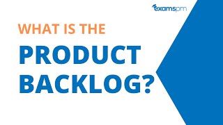 What Is The Product Backlog? User Stories Examples Provided!