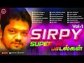 Sirpy Super Hit Tamil Songs சிற்பி பாடல்கள் Sirpy Evergreen Songs