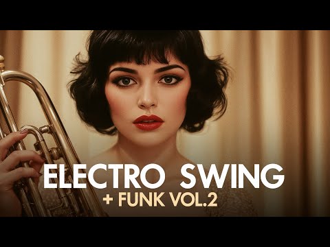[Playlist] Electro Swing × Funk Vol.2 Vocal Mix | Groovy Brass