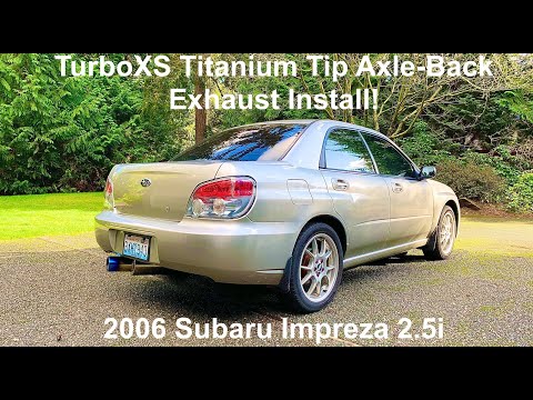 Installing the TurboXS Titanium Tip Axle-Back Exhaust on the 2006 Subaru Impreza 2.5i!