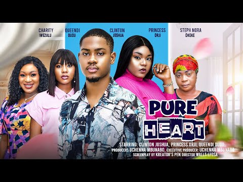 PURE HEART - CLINTON JOSHUA, PRINCESS ORJI, QUEENDI DUDU latest 2024 nigerian movie