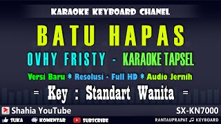 Download lagu BATU HAPAS KARAOKE TAPSEL OVHY FRISTY NADA WANITA mp3
