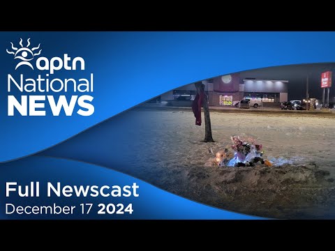 APTN National News December 17, 2024 – Death in custody, Charges stayed for driver who killed child