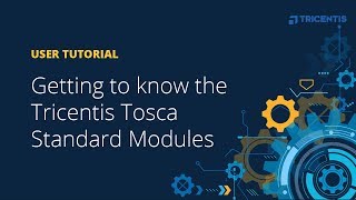 User Tutorial: Getting to know the Tricentis Tosca Standard Modules