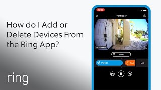 How Do I Add or Delete Devices from the Ring App? | Ask Ring