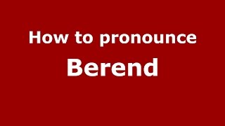 How to pronounce Berend