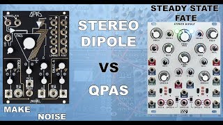 Video thumbnail for Make Noise QPAS vs Steady State Fate Stereo DiPole - Part 1 - General by Basari Studios
