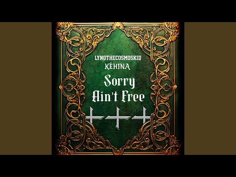 Sorry Ain’t Free