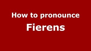 How to pronounce Fierens