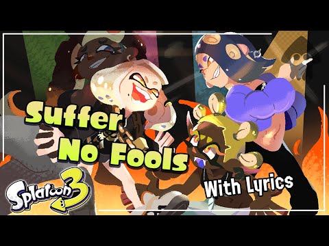 Suffer No Fools WITH LYRICS - Splatoon 3 Cover