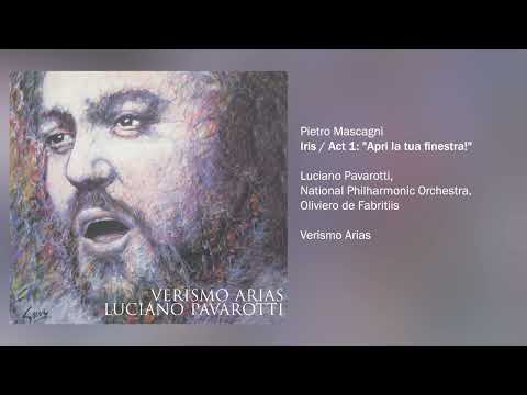 Luciano Pavarotti - Iris / Act 1: "Apri La Tua Finestra!"