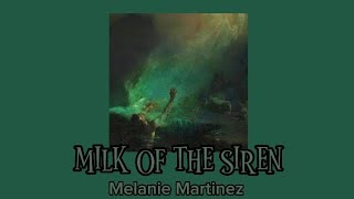 [Lyrics + Vietsub] MILK OF THE SIREN - Melanie Martinez
