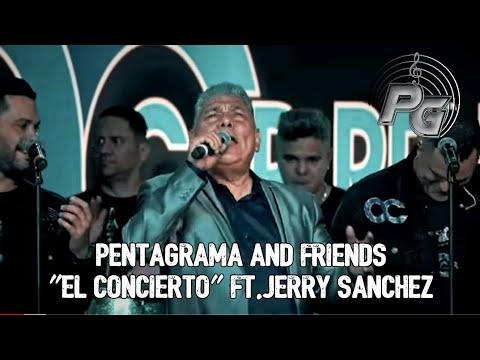PENTAGRAMA AND FRIENDS "EL CONCIERTO" FT. Jerry Sanchez..