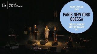 PARIS NEW YORK ODESSA / RETOUR EN VIDÉO / FESTIVAL D'ILE DE FRANCE