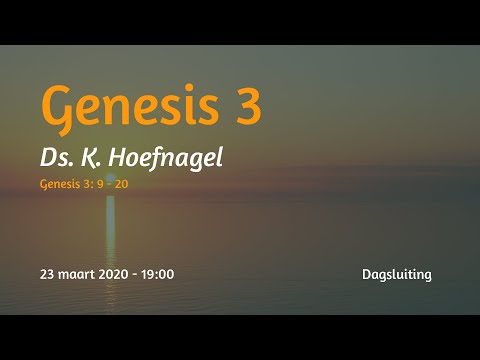 Dagsluiting Genesis 3 - Ds. K. Hoefnagel