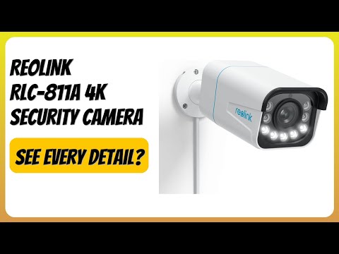 REVIEW (2025): REOLINK RLC-811A 4K Security Camera. Features.