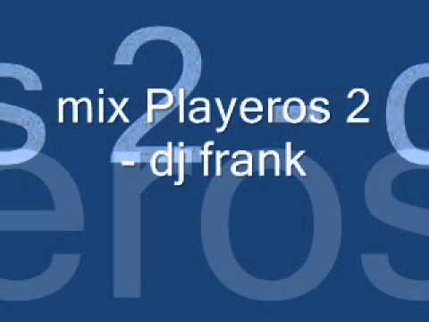 mix playeros 2 - dj frank