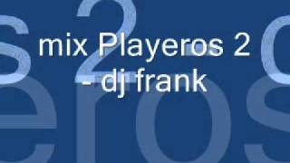 mix playeros 2 - dj frank