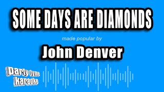 John Denver - Some Days are Diamonds (Some Days are Stone) (Karaoke Version)