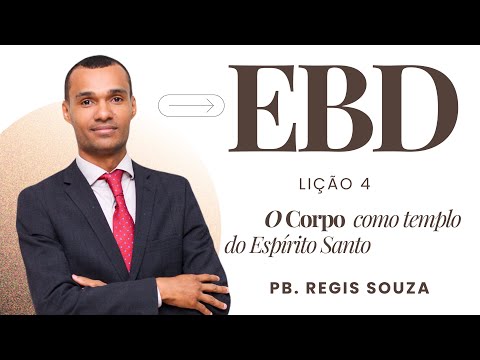 Lição 4 – O Corpo como Templo do Espírito Santo