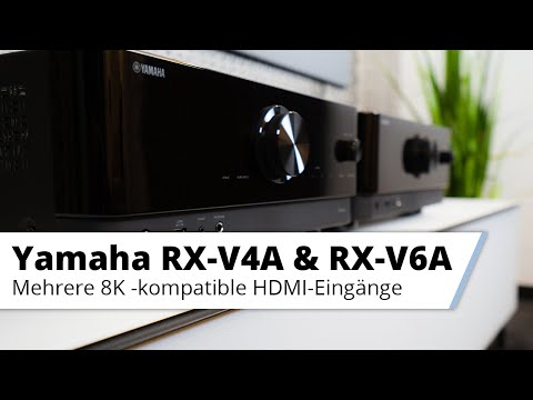 Vorstellung AV-Receiver Yamaha RX-V4A und Yamaha RX-V6A mit HDMI 2.1 und 8K