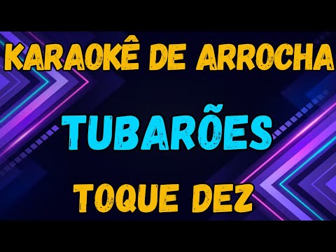KARAOKÊ - TUBARÕES - TOQUE DEZ
