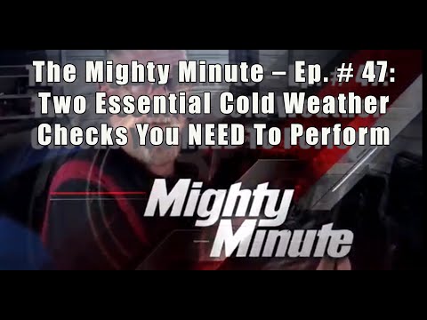 The Mighty Minute – Ep. # 47:  Two Essential Cold Weather Checks You NEED To Perform