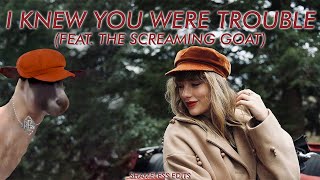 Taylor Swift - I Knew You Were Trouble (Taylor&#39;s Version) [feat. The Screaming Goat]