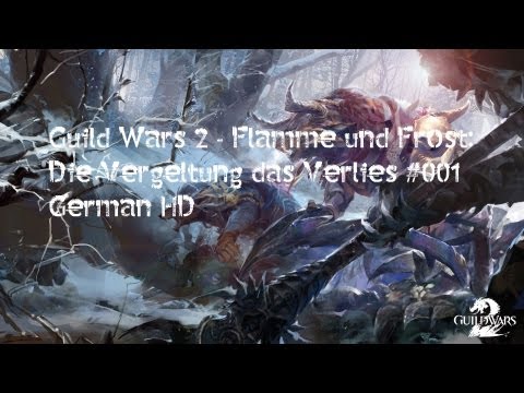 Guild Wars 2 - Flamme und Frost: Die Vergeltung das Verlies #001 [German/HD]