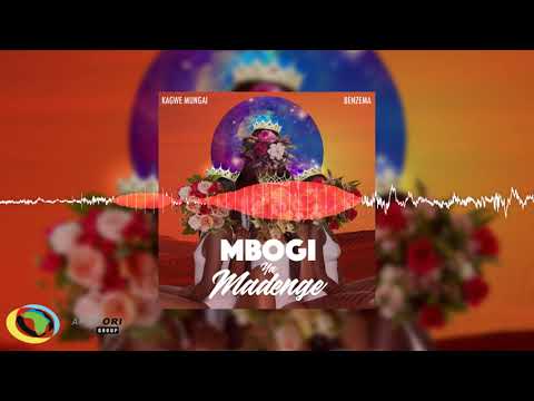 Kagwe Mungai - Mbogi Ya Madenge [Feat. Benzema] (Official Audio)
