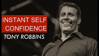 TONY ROBBINS | INSTANT SELF CONFIDENCE