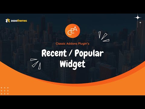  How to Use a "Recent/Popular" Widget of a Classic Elementor Addon Plugin?