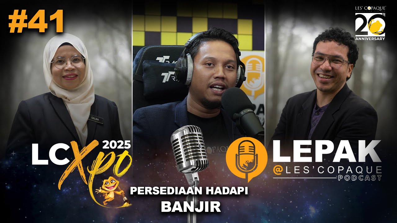 Persediaan Hadapi Banjir - LEPAK @ Les' Copaque Podcast