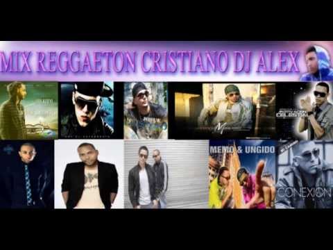 Mix Reggaeton Cristiano ★Para Jovenes★ [Full Dj Alex]