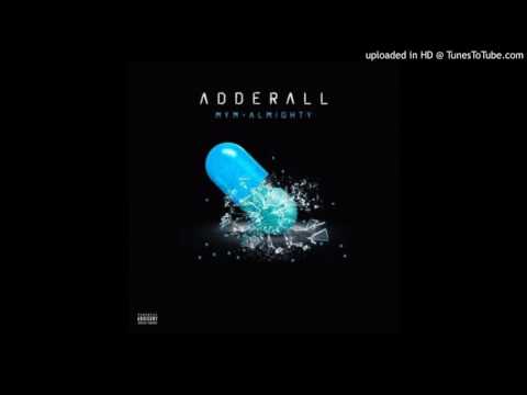 Adderall - MYM X Almighty