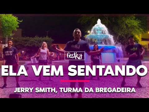 Ela Vem Sentando - Jerry Smith, Turma da Bregadeira | COREOGRAFIA - FestRit