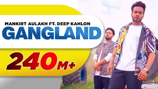 Gangland (Full Song) | Mankirt Aulakh Feat Deep Kahlon | Latest Punjabi Songs 2017 | Speed Records