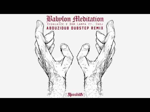 DDZ Ecoalaize e Dom Lampa - Babylon Meditation (Abduzidub Remix) - [MR-0005]