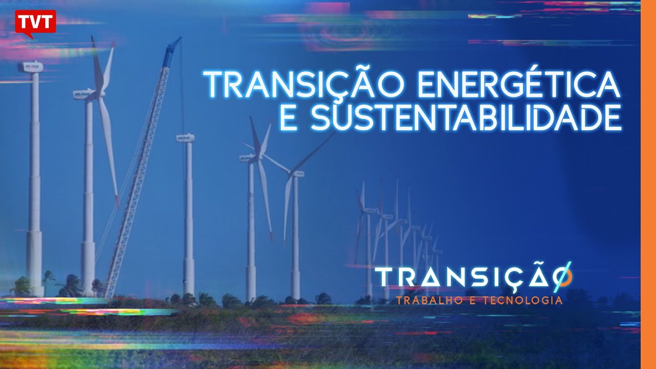 Transição energética e sustentabilidade