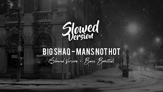 Download lagu Big SHAQ - Mans Not Hot (Slowed Version   Bass Boosted) mp3
