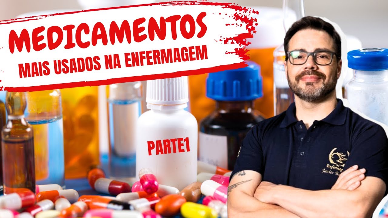 MEDICAMENTOS MAIS UTILIZADOS NA ENFERMAGEM -  Parte 1